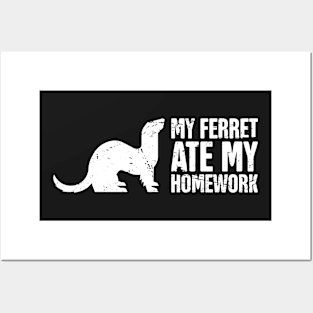 My Ferret Ate My Homework Posters and Art